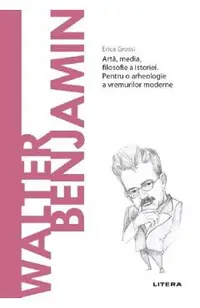 Descopera Filosofia. Walter Benjamin