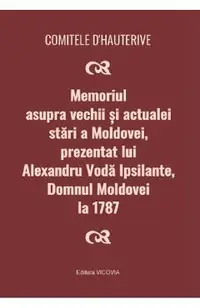 Memoriul asupra vechii si actualei stari a Moldovei, prezentat lui Alexandru Voda Ipsilante, domnul Moldovei la 1787
