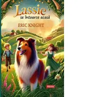 Lassie se intoarce acasa (Editie ilustrata)