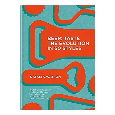 Beer: Taste the Evolution in 50 Styles