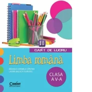 Limba romana. Caiet de lucru pentru clasa a V-a
