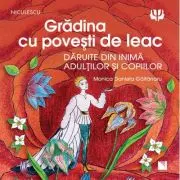 Gradina cu povesti de leac. Daruite din inima adultilor si copiilor