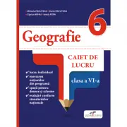Geografie. Caiet de lucru. Clasa a 6-a