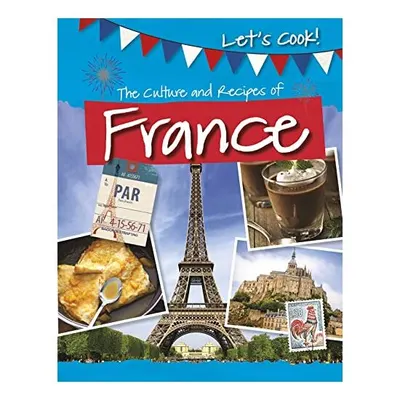 The Culture and Recipes of France