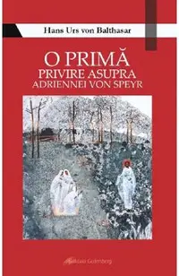 O prima privire asupra Adriennei von Speyr