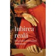 Iubirea reala. Arta unei conexiuni constiente