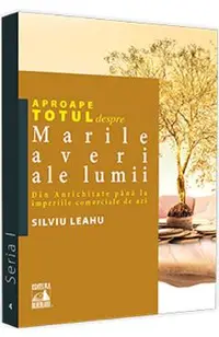 Aproape totul despre marile averi ale lumii