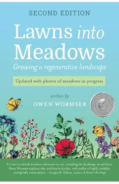 Lawns Into Meadows 2nd Edition: Growing a Regenerative Landscape