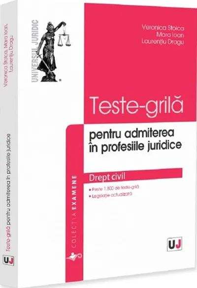 Teste-grilă pentru admiterea în profesiile juridice. Drept civil - Paperback brosat - Veronica Stoica, Mara Ioan, Laurențiu Dragu