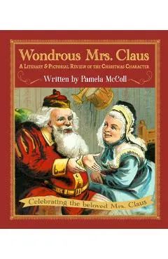 Wondrous Mrs. Claus: A Literary and Pictorial Review of the Christmas Character
