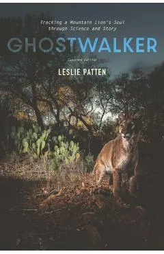 Ghostwalker: Tracking a Mountain Lion's Soul Through Science and Story