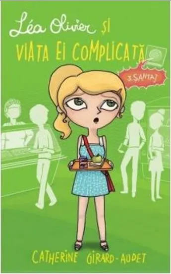 Lea Olivier si viata ei complicata - Vol. III