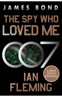 The Spy Who Loved Me: A James Bond Novel