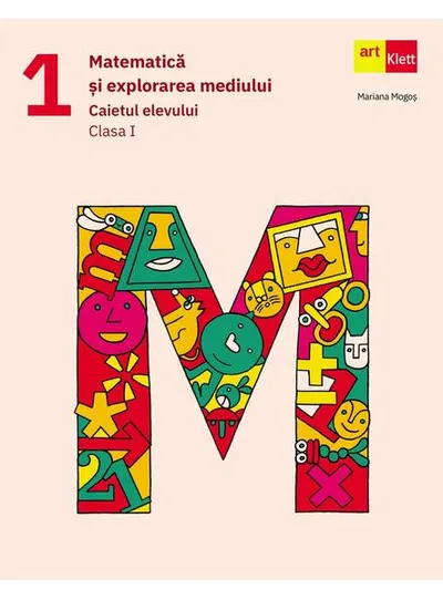 Matematică și explorarea mediului. Caietul elevului. Clasa a I-a - Paperback brosat