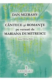 Cantece si romante pe versuri de Mariana Dumitrescu. Pentru voce si pian