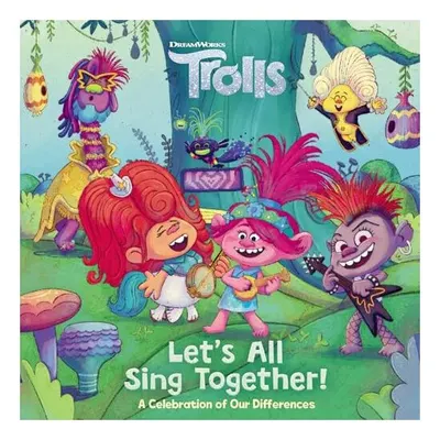 Let's All Sing Together! (DreamWorks Trolls)