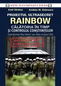 Proiectul ultrasecret Rainbow - Hardcover - Emil Strainu, Emilian M. Dobrescu