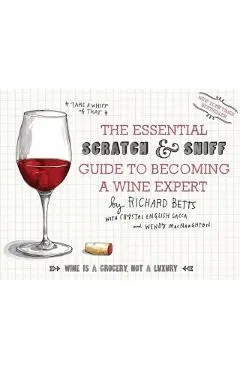 Essential Scratch and Sniff Guide to Becoming a Wine Expert