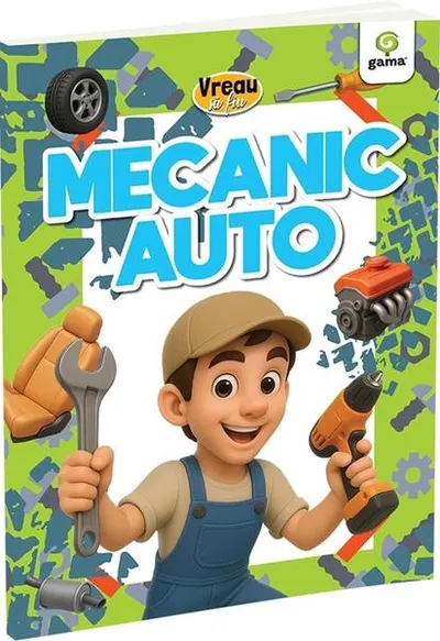 Vreau să fiu... Mecanic auto - Paperback - ***