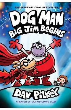 Dog Man: Big Jim Begins: A Graphic Novel (Dog Man #13): From the Creator of Captain Underpants