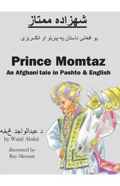 Prince Momtaz: An Afghani Tale in Pashto & English