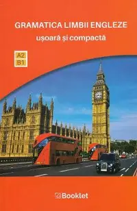 Gramatica limbii engleze usoara si compacta