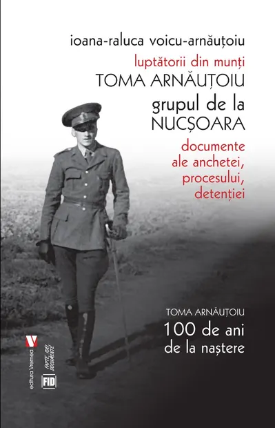 Luptătorii din munţi. Toma Arnăuţoiu. Grupul de la Nucșoara
