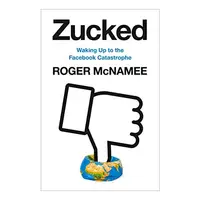 Zucked : Waking Up to the Facebook Catastrophe