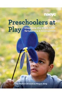 Preschoolers at Play: Choosing the Right Stuff for Learning and Development