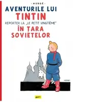 Aventurile lui Tintin . Tintin în tara sovietelor.Volumul I