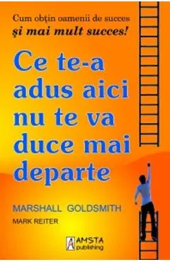 Ce te-a adus aici nu te va duce mai departe