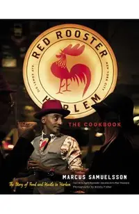 The Red Rooster Cookbook: The Story of Food and Hustle in Harlem