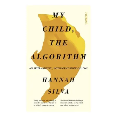 My Child, the Algorithm An Alternatively Intelligent Book of Love