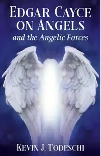 Edgar Cayce on Angels and the Angelic Forces