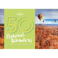 50 Natural Wonders To Blow Your Mind