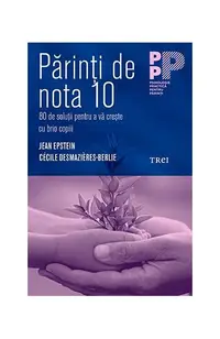 Părinți de nota 10 - Paperback brosat - Jean Epstein, Cécile Desmazières-Berlie