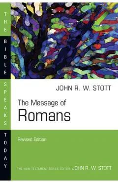 The Message of Romans: God's Good News for the World