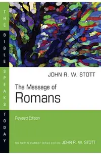 The Message of Romans: God's Good News for the World