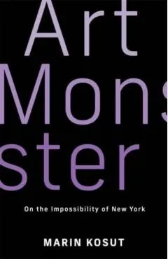 Art Monster: On the Impossibility of New York