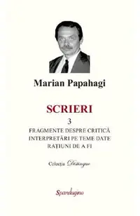 Scrieri 3: Fragmente despre critica. Interpretari pe teme date
