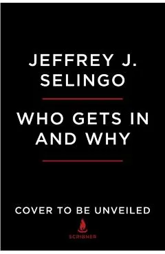 Who Gets in and Why: A Year Inside College Admissions