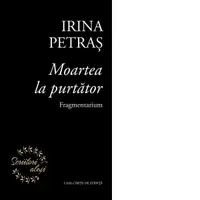 Moartea la purtator. Fragmentarium