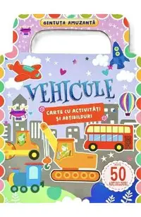 Vehicule: Carte cu activitati si abtibilduri. Gentuta amuzanta