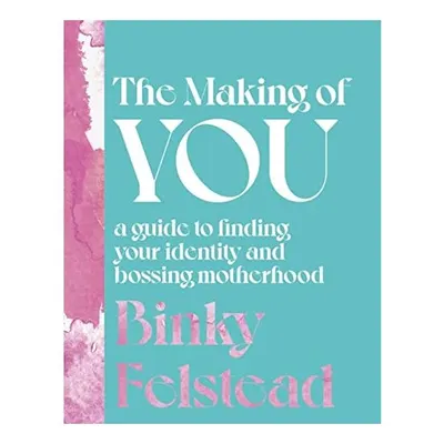 Making of You, Binky Felstead