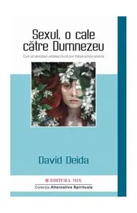 Sexul, o cale către Dumnezeu - Paperback - David Deida