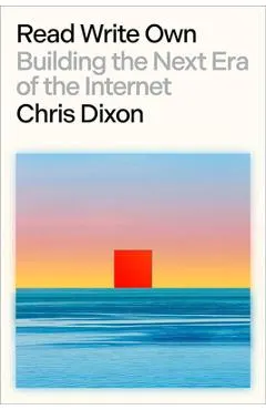 Leer, Escribir, Poseer. Blockchains, Web3 Y El Futuro del Internet: Construyendo La Próxima Era de Internet / Building the Next Era of the Internet