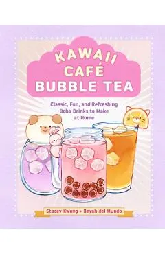 Kawaii Café Bubble Tea: Classic, Fun, and Refreshing Boba Drinks to Make at Home