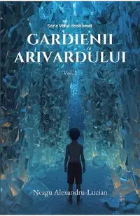 Gardienii Arivardului. Seria Valul destramat Vol.2