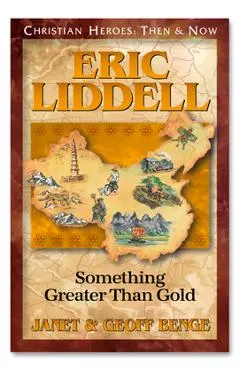 Eric Liddell: Something Better Than Gold