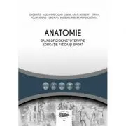 Anatomie pentru balneofiziokinetoterapie, educatie fizica si sport